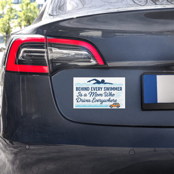 Behind Every Swimmer Is a Mom Who Drives Everywhere – Car Magnet